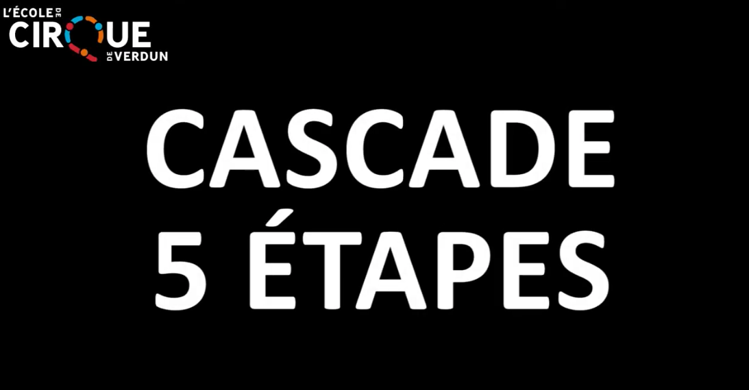 La cascade en 5 étapes