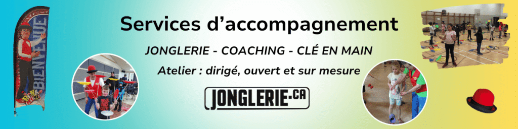 Bannière dégradée turquoise vers vert présentant les services d’accompagnement de Jonglerie.ca : ateliers dirigés, ateliers ouverts et ateliers sur mesure en jonglerie, coaching et formules clé en main pour les écoles et les organismes.